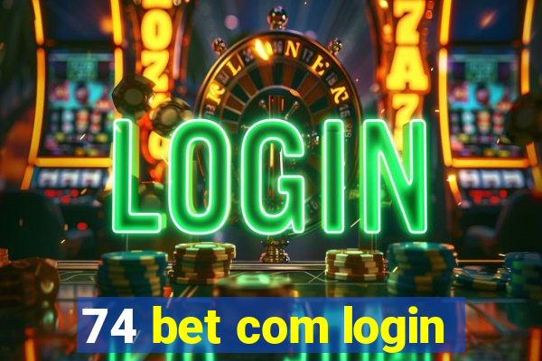 74 bet com login